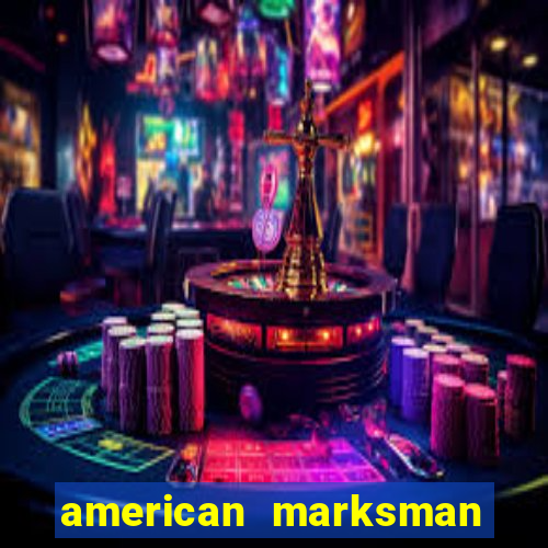 american marksman dinheiro infinito